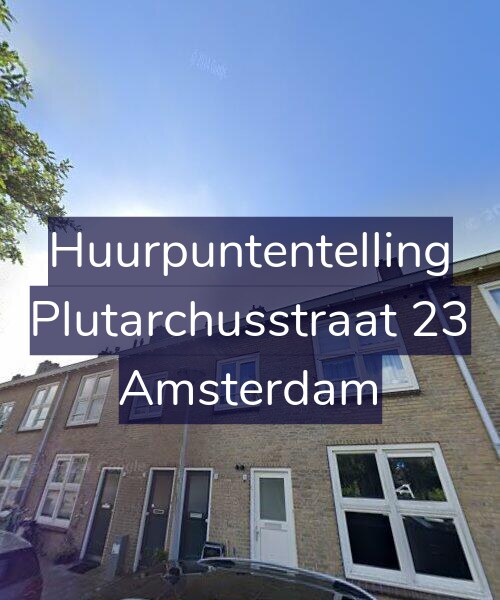 Foto gevel Huurpuntentelling voor Plutarchusstraat 23, Amsterdam