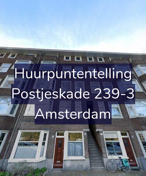 Foto gevel Huurpuntentelling voor Postjeskade 239-3, Amsterdam