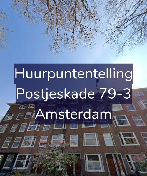 Foto gevel Huurpuntentelling voor Postjeskade 79-3, Amsterdam