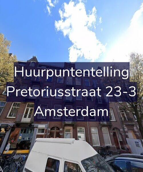 Foto gevel Huurpuntentelling voor Pretoriusstraat 23-3, Amsterdam