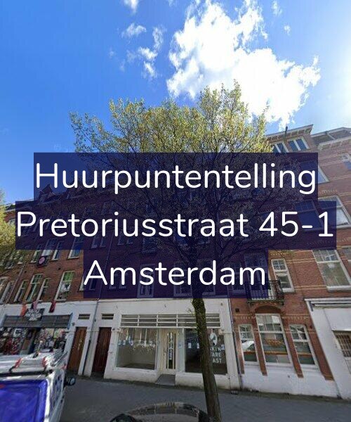 Foto gevel Huurpuntentelling voor Pretoriusstraat 45-1, Amsterdam