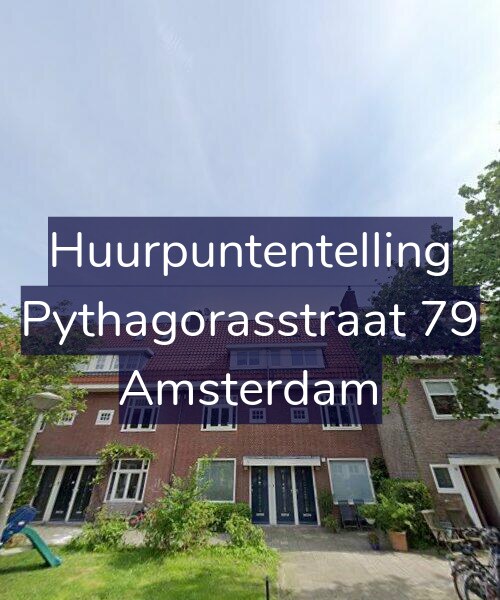 Foto gevel Huurpuntentelling voor Pythagorasstraat 79, Amsterdam