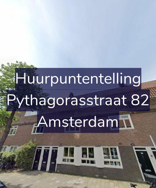 Foto gevel Huurpuntentelling voor Pythagorasstraat 82, Amsterdam