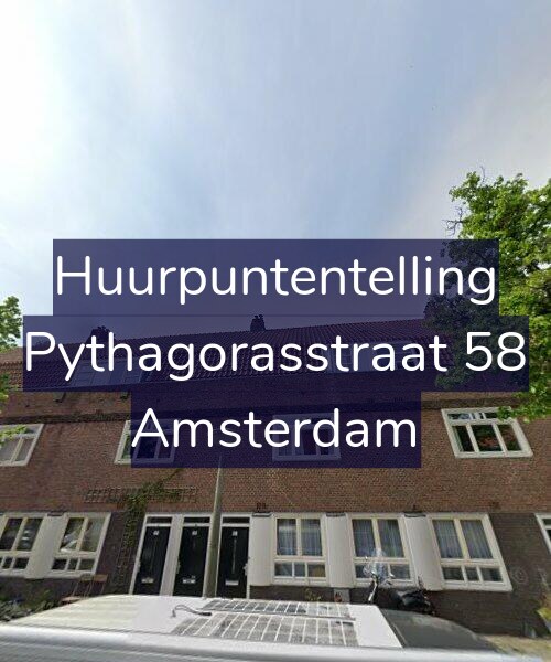 Foto gevel Huurpuntentelling voor Pythagorasstraat 58, Amsterdam