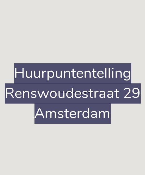 Foto gevel Huurpuntentelling voor Renswoudestraat 29, Amsterdam