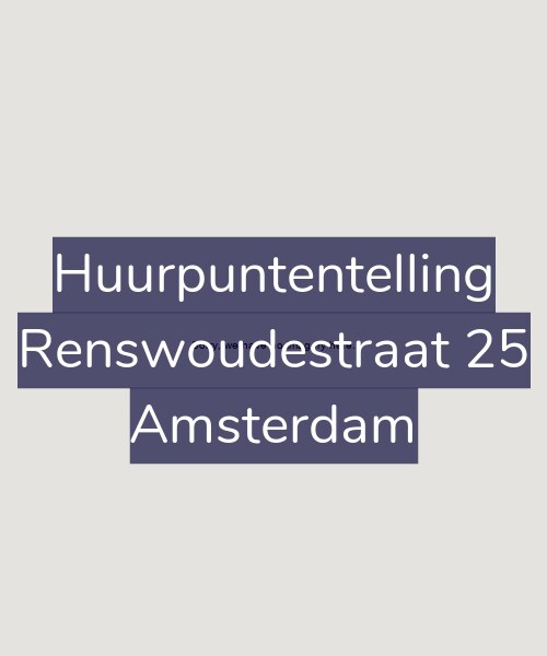 Foto gevel Huurpuntentelling voor Renswoudestraat 25, Amsterdam