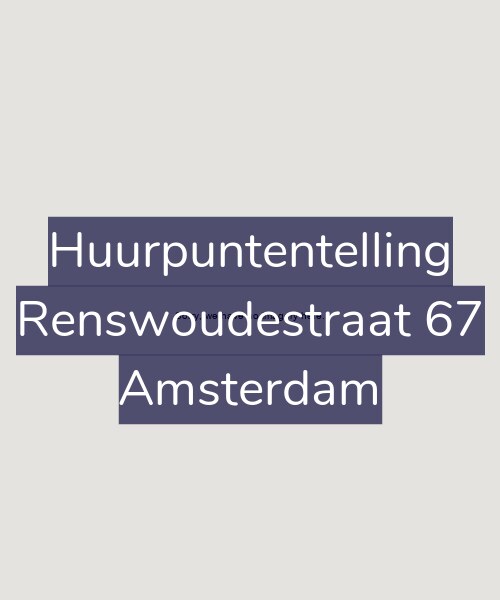 Foto gevel Huurpuntentelling voor Renswoudestraat 67, Amsterdam