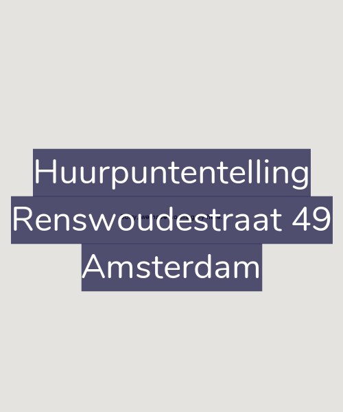 Foto gevel Huurpuntentelling voor Renswoudestraat 49, Amsterdam