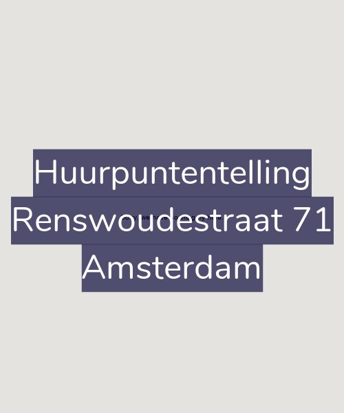 Foto gevel Huurpuntentelling voor Renswoudestraat 71, Amsterdam