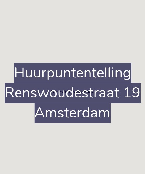 Foto gevel Huurpuntentelling voor Renswoudestraat 19, Amsterdam