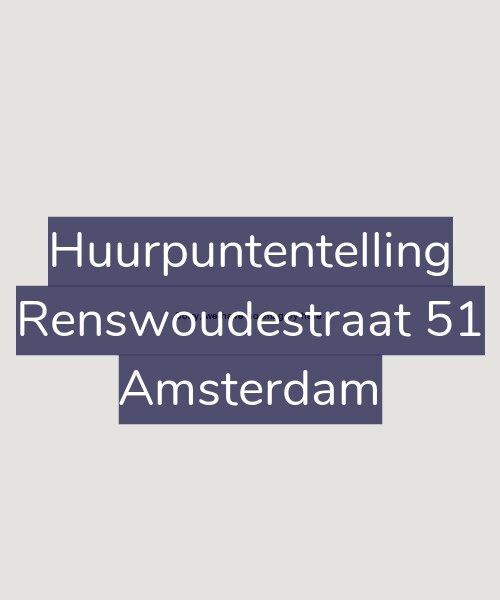 Foto gevel Huurpuntentelling voor Renswoudestraat 51, Amsterdam