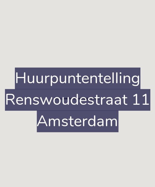 Foto gevel Huurpuntentelling voor Renswoudestraat 11, Amsterdam