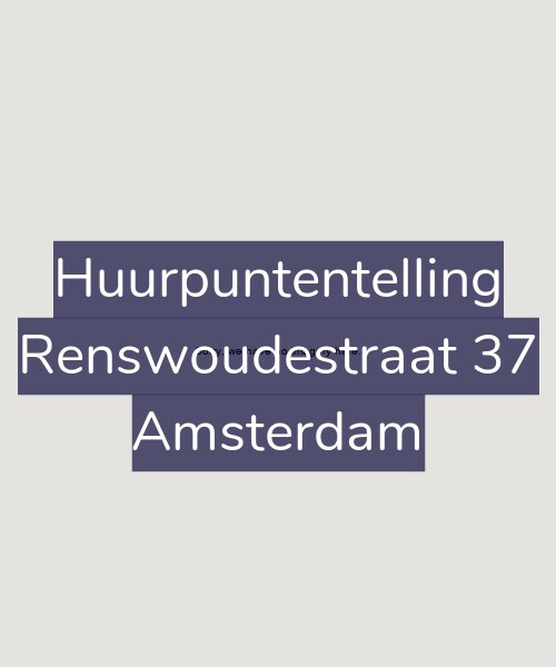 Foto gevel Huurpuntentelling voor Renswoudestraat 37, Amsterdam
