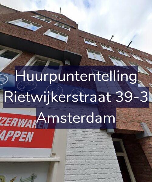Foto gevel Huurpuntentelling voor Rietwijkerstraat 39-3, Amsterdam