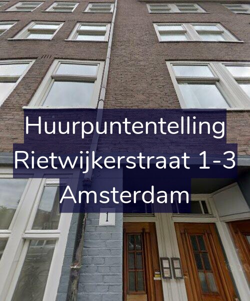 Foto gevel Huurpuntentelling voor Rietwijkerstraat 1-3, Amsterdam