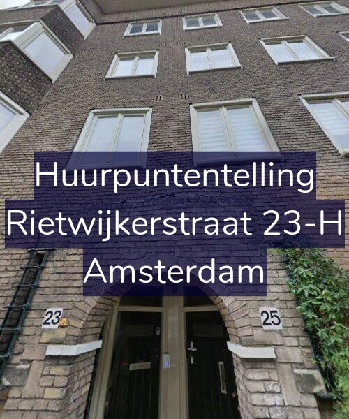 Foto gevel Huurpuntentelling voor Rietwijkerstraat 23-H, Amsterdam