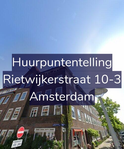 Foto gevel Huurpuntentelling voor Rietwijkerstraat 10-3, Amsterdam