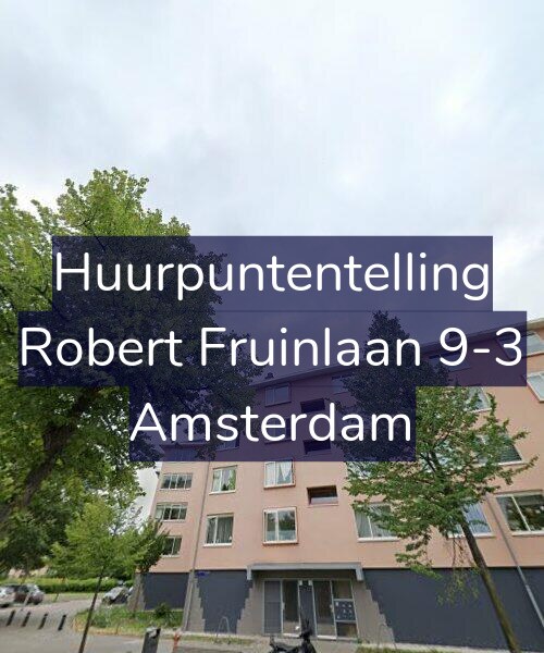 Foto gevel Huurpuntentelling voor Robert Fruinlaan 9-3, Amsterdam
