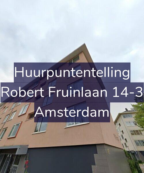 Foto gevel Huurpuntentelling voor Robert Fruinlaan 14-3, Amsterdam