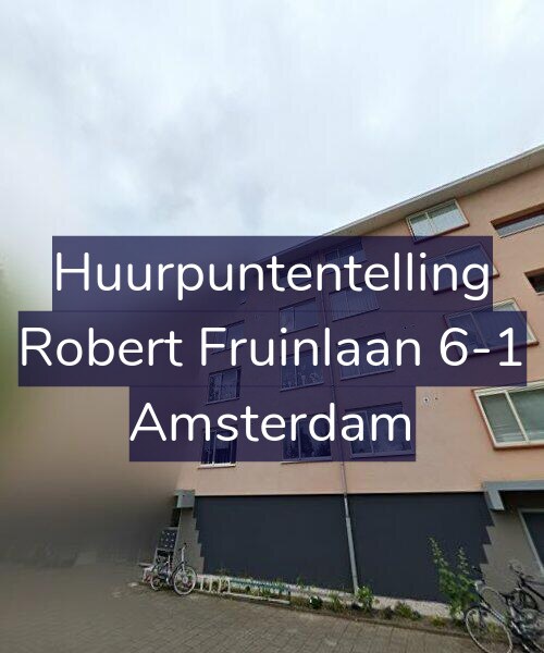 Foto gevel Huurpuntentelling voor Robert Fruinlaan 6-1, Amsterdam