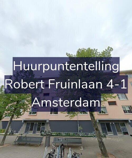 Foto gevel Huurpuntentelling voor Robert Fruinlaan 4-1, Amsterdam
