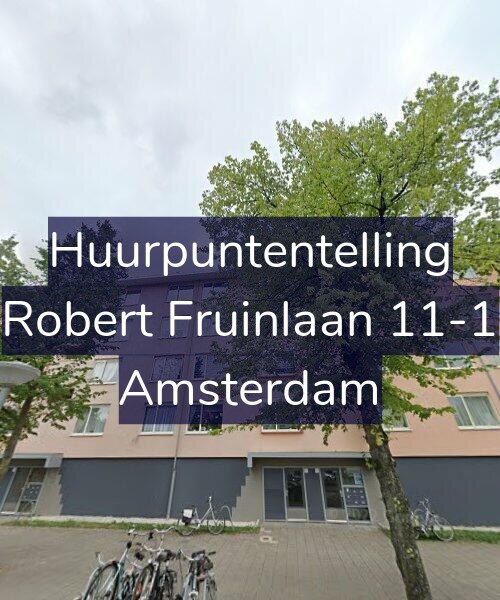 Foto gevel Huurpuntentelling voor Robert Fruinlaan 11-1, Amsterdam