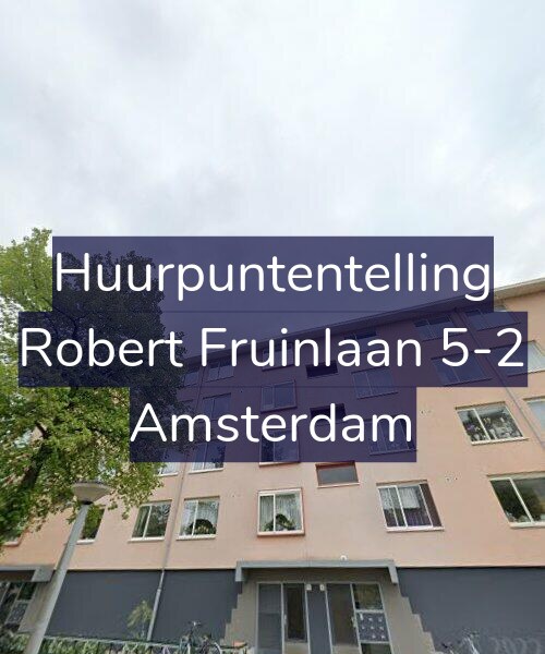 Foto gevel Huurpuntentelling voor Robert Fruinlaan 5-2, Amsterdam