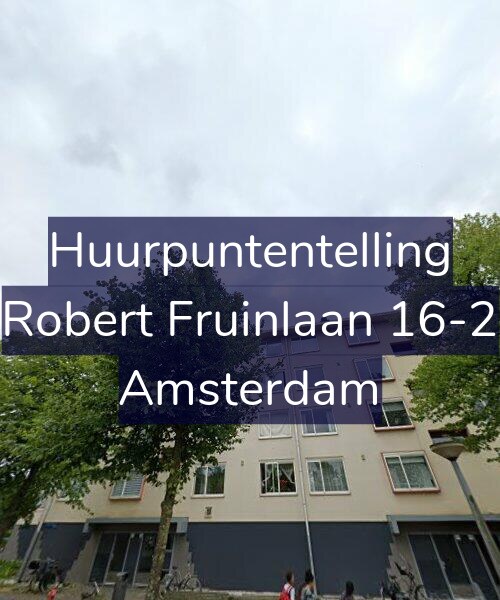 Foto gevel Huurpuntentelling voor Robert Fruinlaan 16-2, Amsterdam