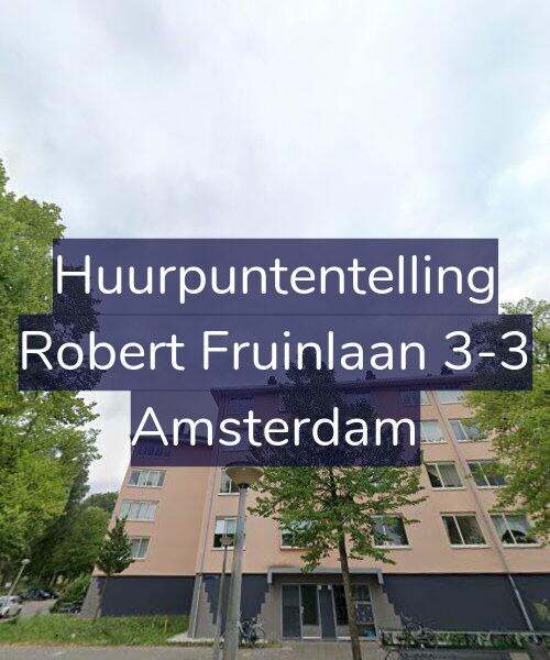 Foto gevel Huurpuntentelling voor Robert Fruinlaan 3-3, Amsterdam