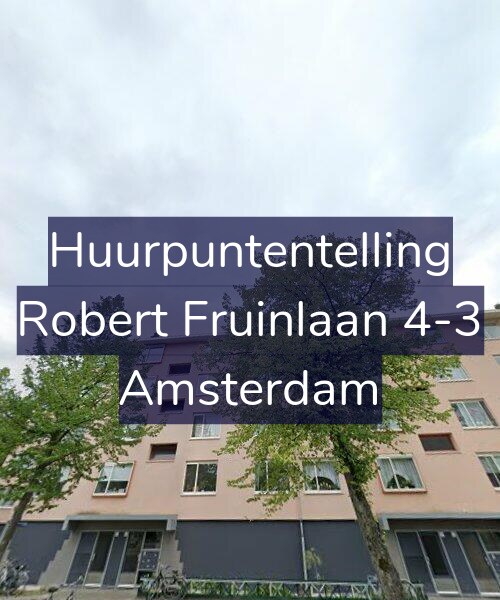 Foto gevel Huurpuntentelling voor Robert Fruinlaan 4-3, Amsterdam