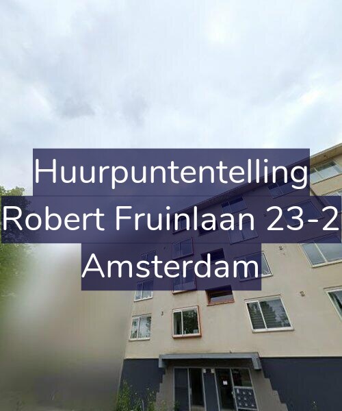 Foto gevel Huurpuntentelling voor Robert Fruinlaan 23-2, Amsterdam