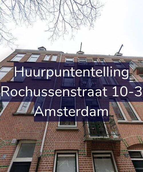 Foto gevel Huurpuntentelling voor Rochussenstraat 10-3, Amsterdam