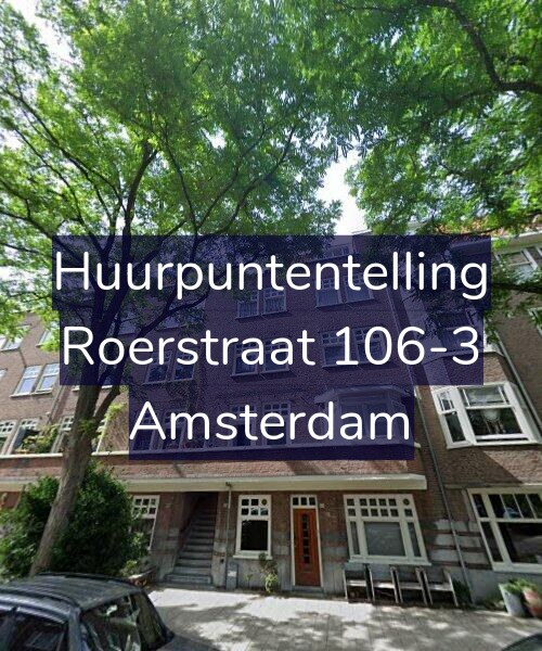 Foto gevel Huurpuntentelling voor Roerstraat 106-3, Amsterdam