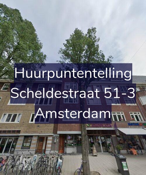 Foto gevel Huurpuntentelling voor Scheldestraat 51-3, Amsterdam