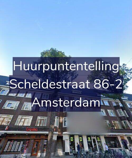 Foto gevel Huurpuntentelling voor Scheldestraat 86-2, Amsterdam