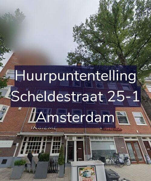 Foto gevel Huurpuntentelling voor Scheldestraat 25-1, Amsterdam