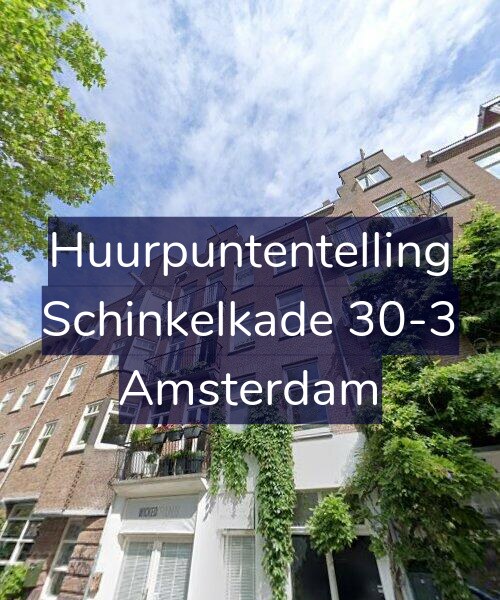 Foto gevel Huurpuntentelling voor Schinkelkade 30-3, Amsterdam