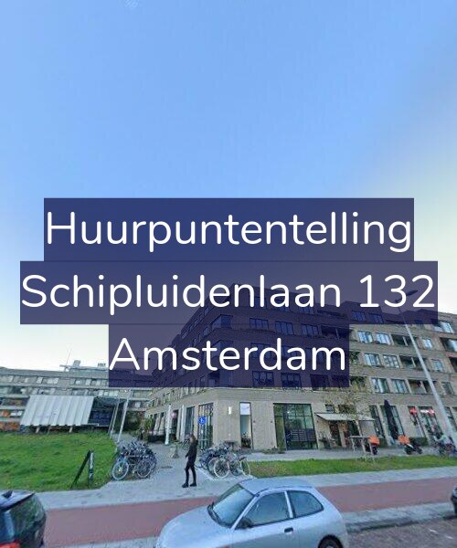 Foto gevel Huurpuntentelling voor Schipluidenlaan 132, Amsterdam