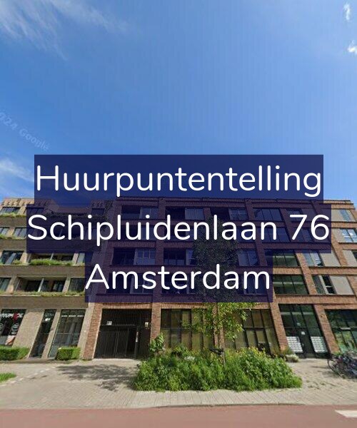Foto gevel Huurpuntentelling voor Schipluidenlaan 76, Amsterdam