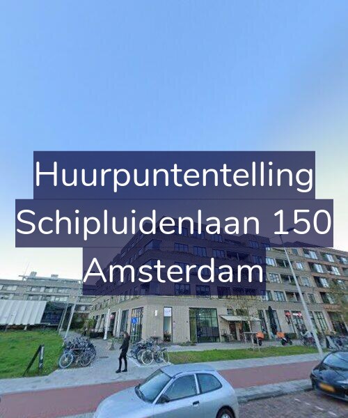 Foto gevel Huurpuntentelling voor Schipluidenlaan 150, Amsterdam