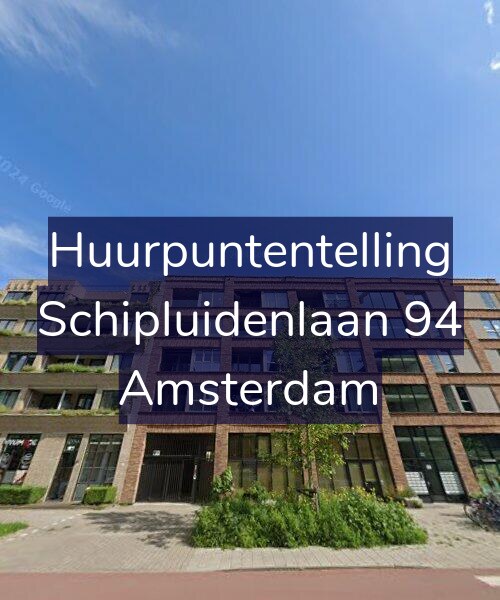 Foto gevel Huurpuntentelling voor Schipluidenlaan 94, Amsterdam
