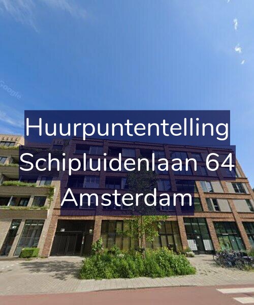 Foto gevel Huurpuntentelling voor Schipluidenlaan 64, Amsterdam