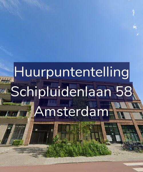 Foto gevel Huurpuntentelling voor Schipluidenlaan 58, Amsterdam