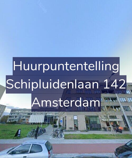 Foto gevel Huurpuntentelling voor Schipluidenlaan 142, Amsterdam