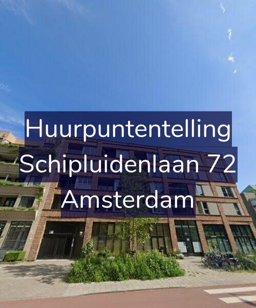 Foto gevel Huurpuntentelling voor Schipluidenlaan 72, Amsterdam