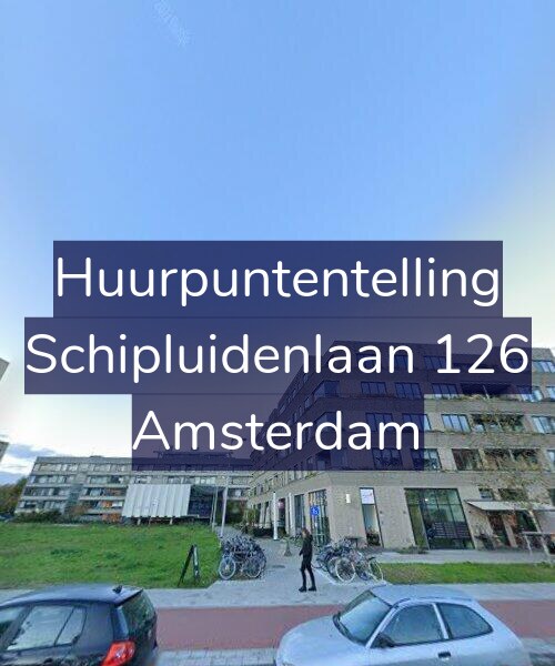 Foto gevel Huurpuntentelling voor Schipluidenlaan 126, Amsterdam