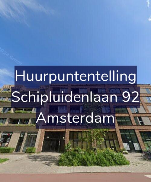 Foto gevel Huurpuntentelling voor Schipluidenlaan 92, Amsterdam