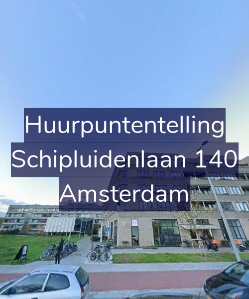 Foto gevel Huurpuntentelling voor Schipluidenlaan 140, Amsterdam