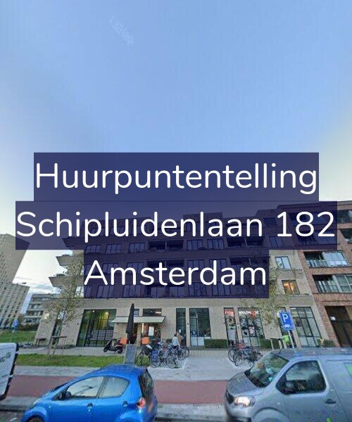Foto gevel Huurpuntentelling voor Schipluidenlaan 182, Amsterdam