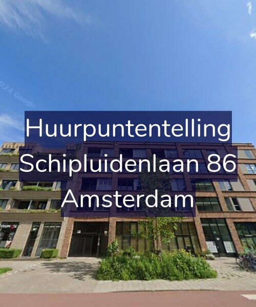 Foto gevel Huurpuntentelling voor Schipluidenlaan 86, Amsterdam